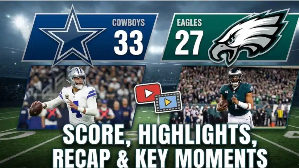 Cowboys vs Eagles: Score, Highlights, Recap & Key Moments 3 cowboys-vs-eagles-score-highlights-recap-&-key-moments